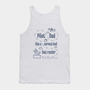 Pilot Dad Like a Normal Dad But Cooler - 6 Tank Top